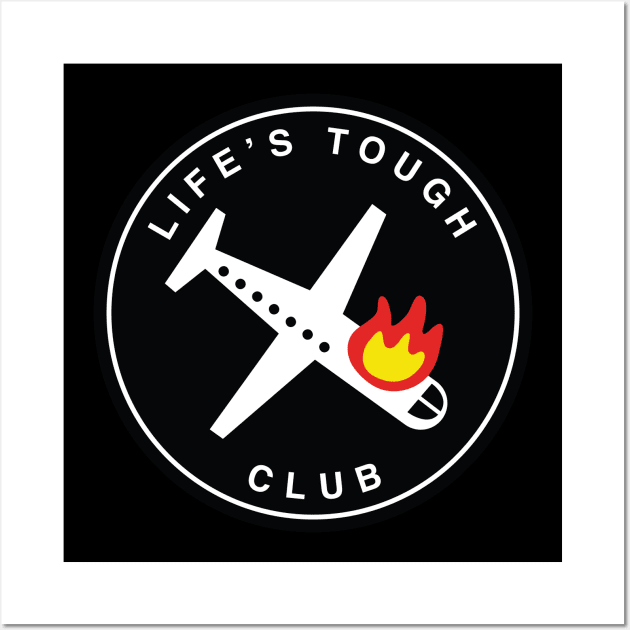 Life's Tough Club Plane Wall Art by Nick Quintero